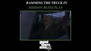 RAMMING THE TRUCK IN MISSION BLITS PLAY #gta5gameplay #gameplay #gamecinematic #gameplayshorts