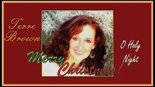 O Holy Night by Terre Brown
