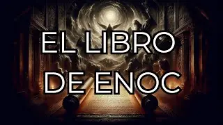 El Libro de Enoc: el texto antiguo que la Biblia no explica