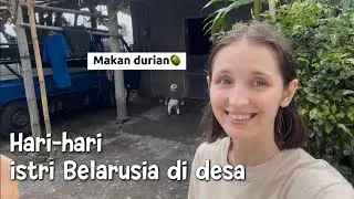 Hari-hari istri Belarusia di desa Indonesia 🇮🇩 🇧🇾