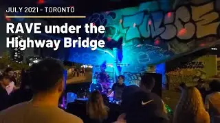 Toronto Underground Rave Under the Highway Bridge - PLUR v.2021 July