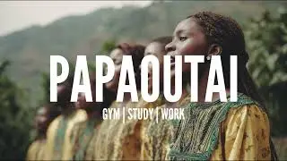 STUDY | GYM | WORK MUSIC - PAPAOUTAI - AFRICAN SOUL COVER