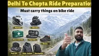 Chopta Tungnath Ride Preparation  | Touring Setup & Planning | Walk & Drive