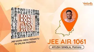 JEE Toppers 2020 |  Kone Kone se Top Results| Ayush Singla | Vedantu Toppers