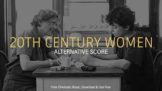 The Feeling of 20th Century Women (Alt Score)