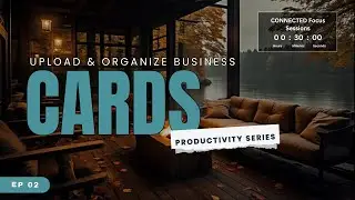 Organize Business Cards & CRM | 30 Min Pomodoro Focus Session | CONNECTED Focus Session