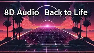 Back to Life - Dreamwave disco, lush synth layers, euphoria dance - (8D Audio) | Wear your headphone