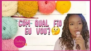 Fios e fibras para crochê: Qual é o melhor para o seu projeto??