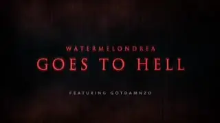 Tre Melvin - Watermelondrea Goes to Hell (feat. GotDamnZo)