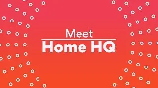 Meet Home HQ