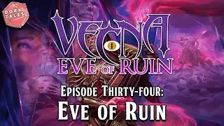 Vecna: Eve of Ruin | Episode 34: Eve of Ruin | D&D Actual Play