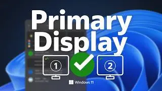 How to Set Your Main Display on Windows 11 (Step-by-Step) | 2026
