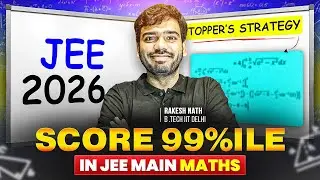 How to score 99%ile in JEE Mains Maths in 4 months : JEE Mains 2026 | Most Important topics