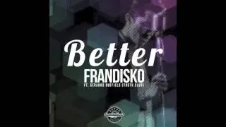 Frandisko ft. Gerarrd Duffield - Better (Original Mix)