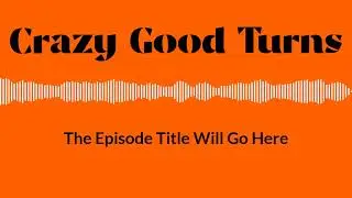 Crazy Good Turns - Tom Bodett, Voice of Motel 6 and Founder of HatchSpace: The Antidote to a...