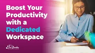 Boost Your Productivity with a Dedicated Workspace