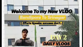 Bandipora To Srinagar || DAY 2 | Daily VLOGS ||| thetanveer56 