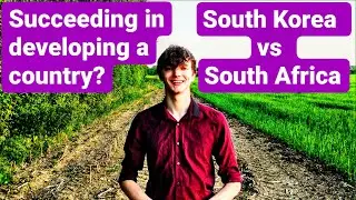 Succeeding in Developing a Country? | South Korea vs South Africa