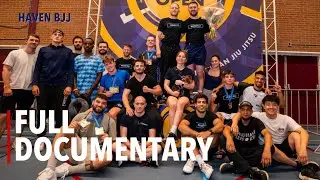 How We Became the Best Team in The Netherlands  | Full Documentary | Haven BJJ