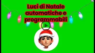 Luci di Natale automatiche e programmabili