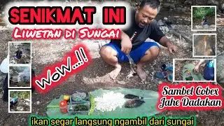  LIWETAN SENIKMAT INI  DI SUNGAI  Pedesaan #kuliner #cobex # #sungai  #ikansegar #alasdaun #wisata  