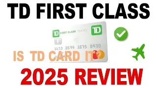 TD First Class Travel&reg; Visa Infinite Card Review 2025 | Rewards, Benefits, Fees & Travel Perks