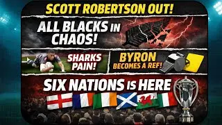 Scott Robertson OUT, All Blacks in Chaos, Sharks Pain, and Byron Becomes a Ref, Six Nations Is Here