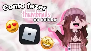 Como fazer thumbnails no celular (ROBLOX)