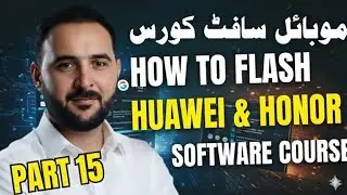 Huawei & Honor Rom Flashing Software Part 15 - Beginner Tutorial 2026 Flash All Huawei Phone Guide