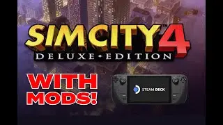 Sim City 4 with Mods Tutorial (NAM etc) for Steam Deck