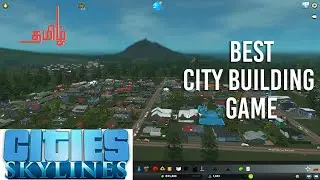 Cities Skylines | Best City Building Game | EP - 1 | TAMIL