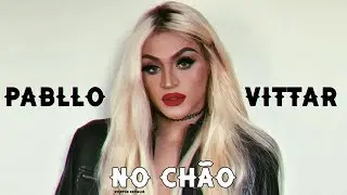 Pabllo Vittar - No Chão (Lyrics - Letra)