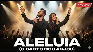 Aleluia (O Canto dos Anjos) —  Adoração Ao Vivo