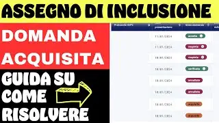 🔴 ASSEGNO DI INCLUSIONE DOMANDA ACQUISITA ➜ Guida su come risolvere il problema