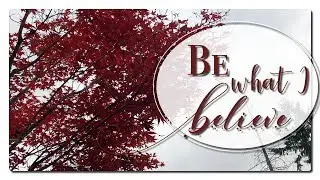 Be What I Believe - LDS Primary Children - 2018