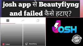 Josh app beautyfiyng and failed problem solved | Uploading failed problem | josh all problem solved