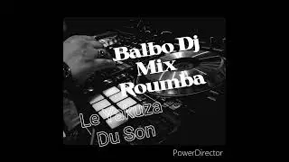Balbo Dj Mix Roumba Congo 2023