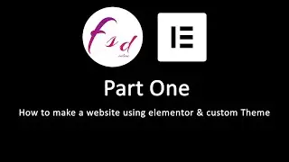 How to make a website using Elementor & Custom Theme