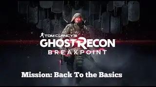 Mission: Back To the Basics - Ghost Recon: Break Point - Gameplay PS5