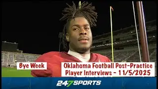 Oklahoma Football Post-Practice Player Interviews (Bye Week) - 11/5/2025