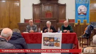 TORREMAGGIORE: TRA TRADIZIONE ED INNOVAZIONE