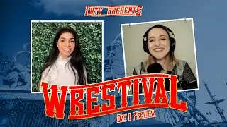 Wrestival 2022 Day 1 Preview with Sam Leterna & Alyssa Marino