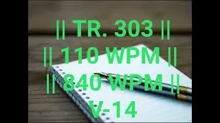 TR.303@110 w.p.m, Kailash chandra's V-14 840 WORDS