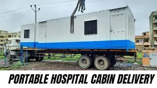 Portable Hospital cabin Delivery | Successful Delivery of Cabin | Hospital cabin | Portable cabin