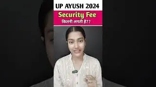 UP AYUSH security fee 2024 | Uttar Pradesh ayush counselling ki security fee | UP NEET 2024 updates