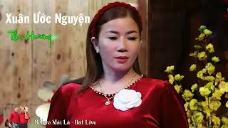 Xuân Ước Nguyện | Thu Hương Bolero Mái Lá - Hát Live
