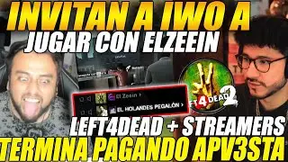 😲INVITAN a IWO a JUGAR con ELZEEIN LEFT4DEAD😲y TERMINA pagando APVEST4😲 