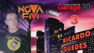 DJ Ricardo Guedes - Garage 70 -  Nova FM  Programa N`3   01.08.1993