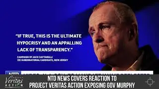 NTD News explains reaction to Project Veritas Action's undercover video EXPOSING Gov. Phil Murphy