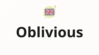 How to pronounce Oblivious
